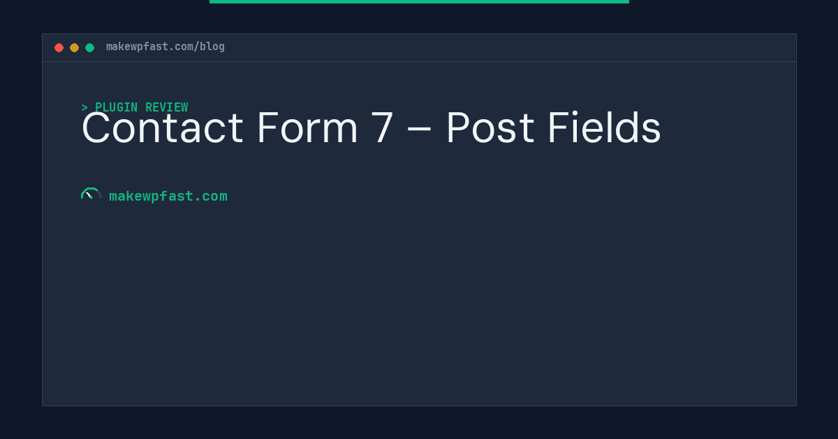 Contact Form 7 – Post Fields - MakeWPFast