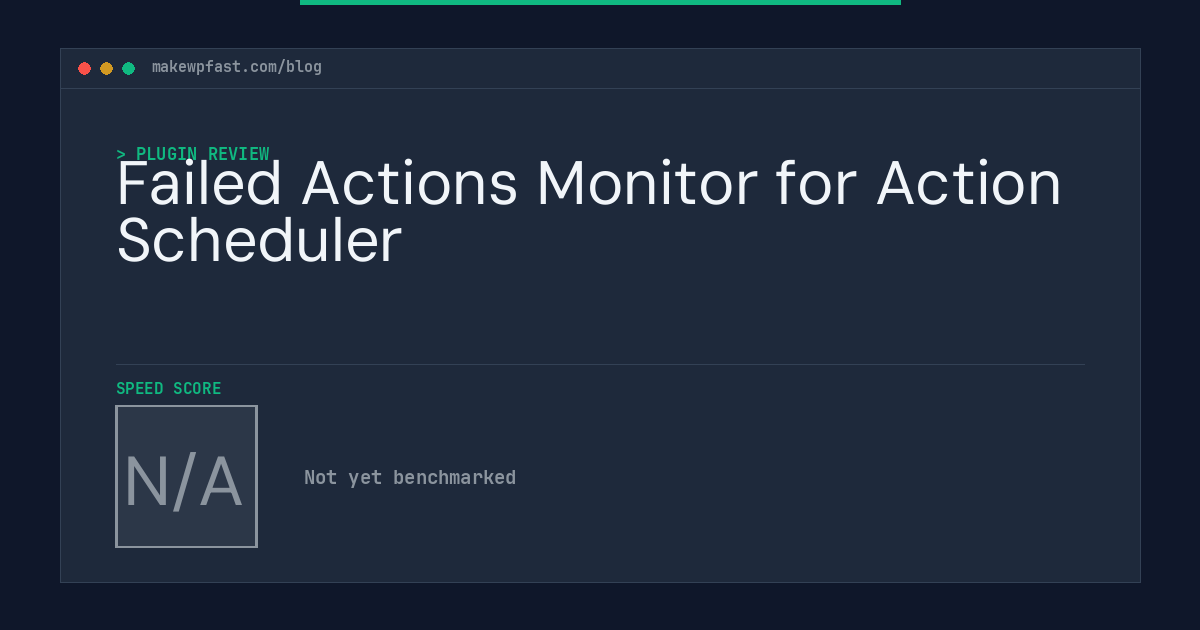 Failed Actions Monitor for Action Scheduler - MakeWPFast