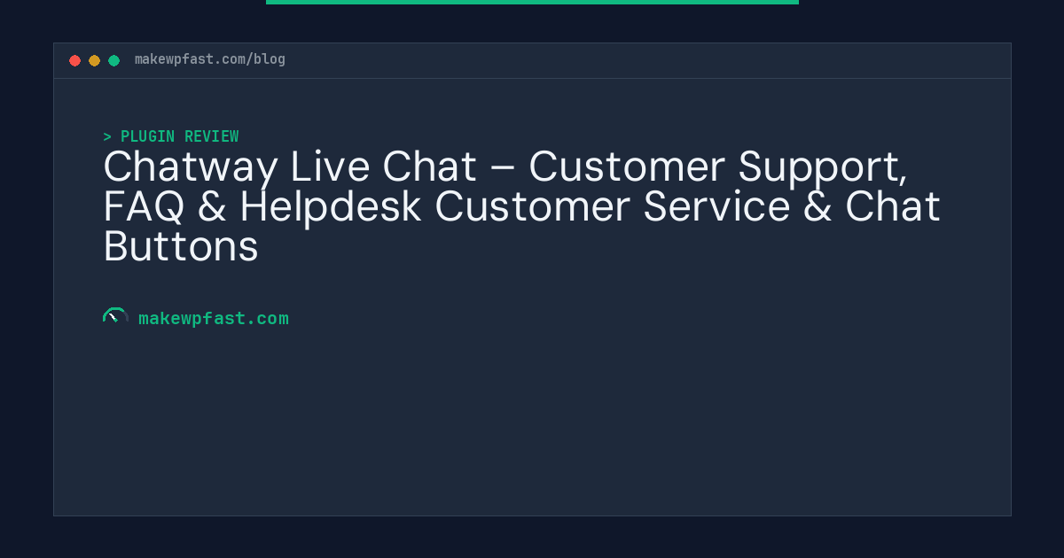 Chatway Live Chat – Customer Support, FAQ & Helpdesk Customer Service & Chat Buttons - MakeWPFast