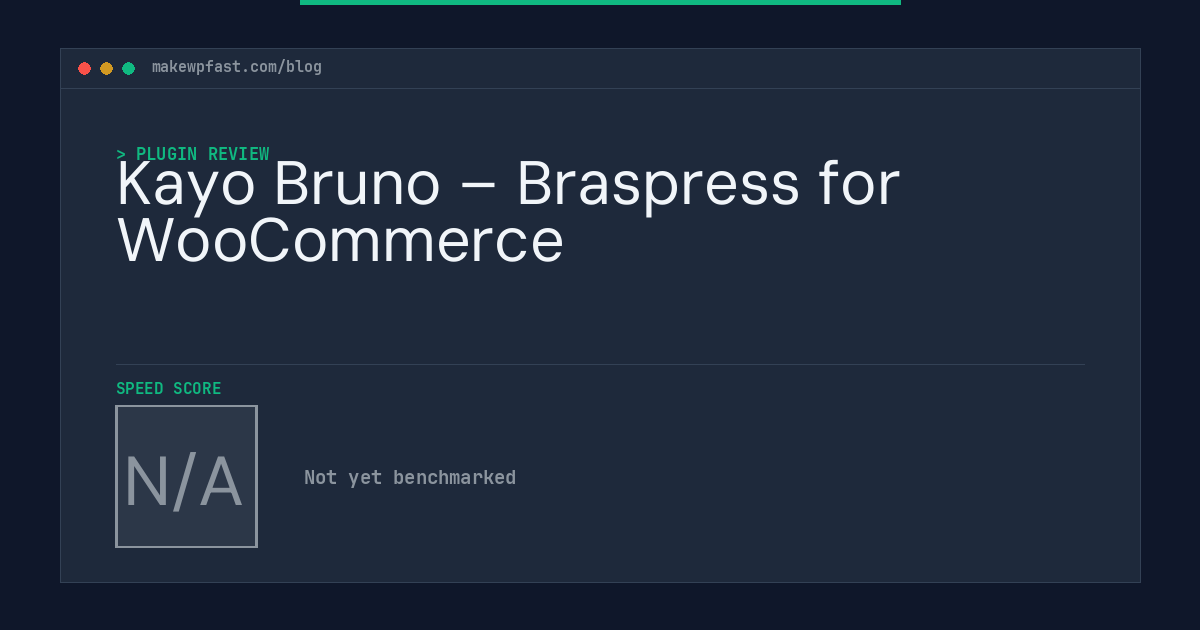Kayo Bruno – Braspress for WooCommerce - MakeWPFast