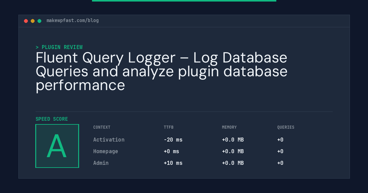 Fluent Query Logger – Log Database Queries and analyze plugin database performance - MakeWPFast