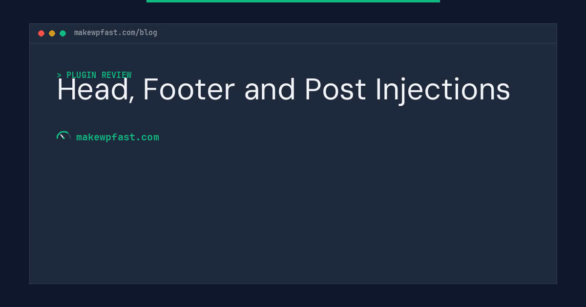 Head, Footer and Post Injections - MakeWPFast