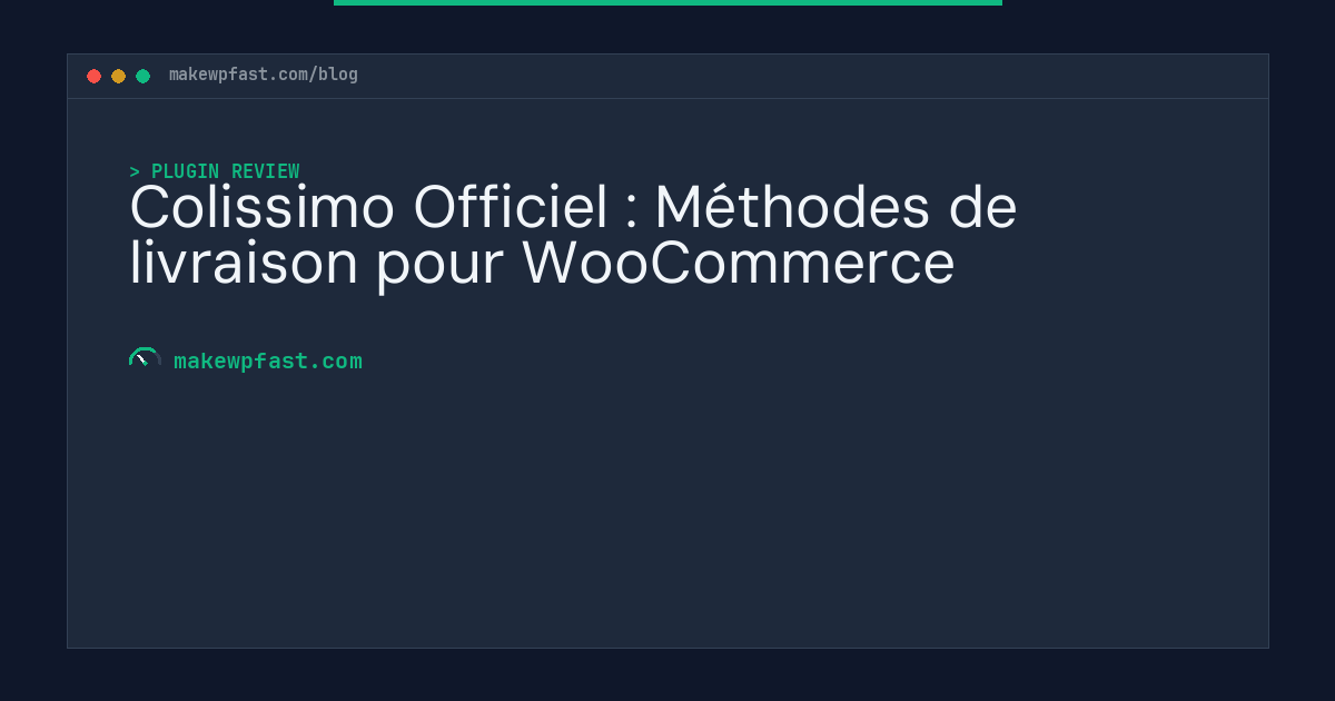 Colissimo Officiel : Méthodes de livraison pour WooCommerce - MakeWPFast