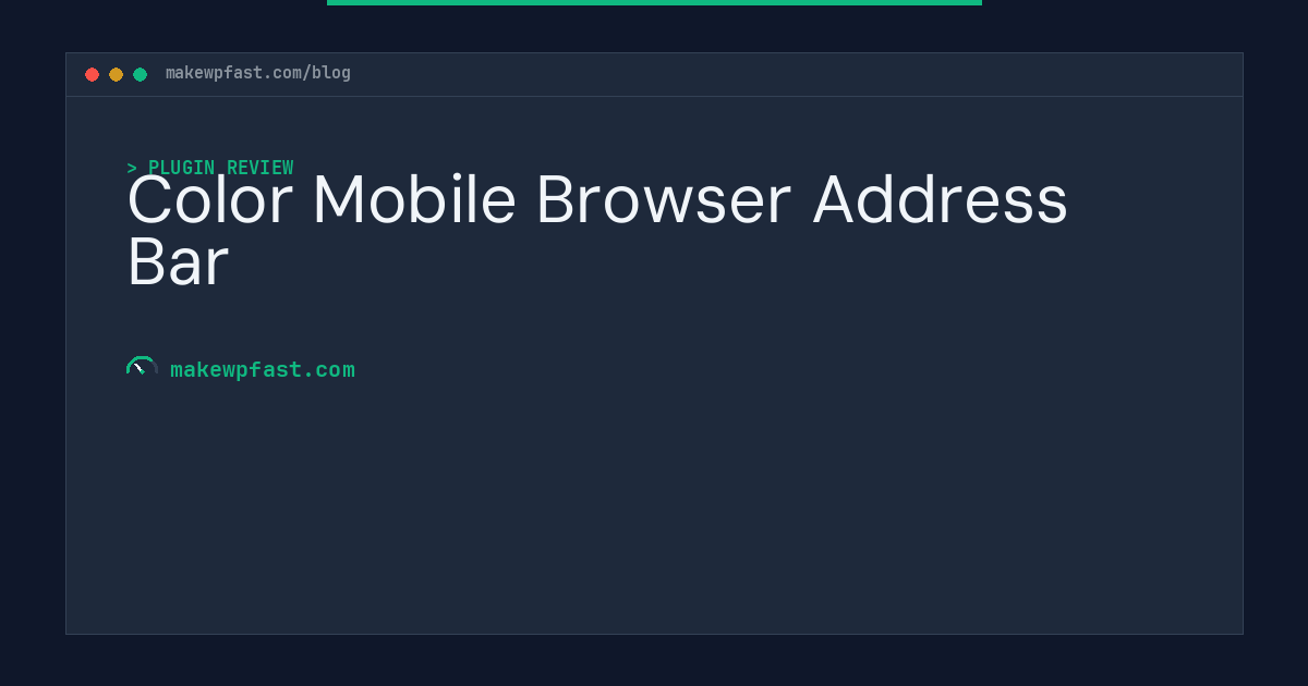 Color Mobile Browser Address Bar - MakeWPFast