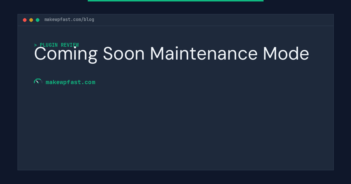 Coming Soon Maintenance Mode - MakeWPFast