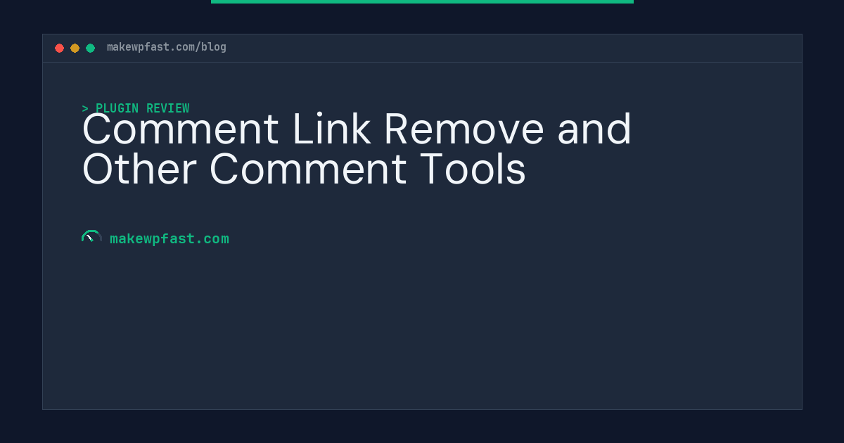 Comment Link Remove and Other Comment Tools - MakeWPFast