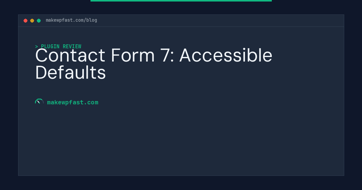 Contact Form 7: Accessible Defaults - MakeWPFast
