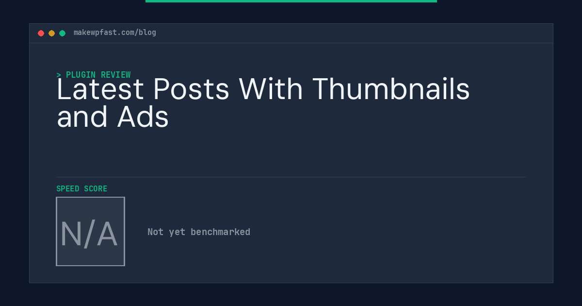 Latest Posts With Thumbnails and Ads - MakeWPFast