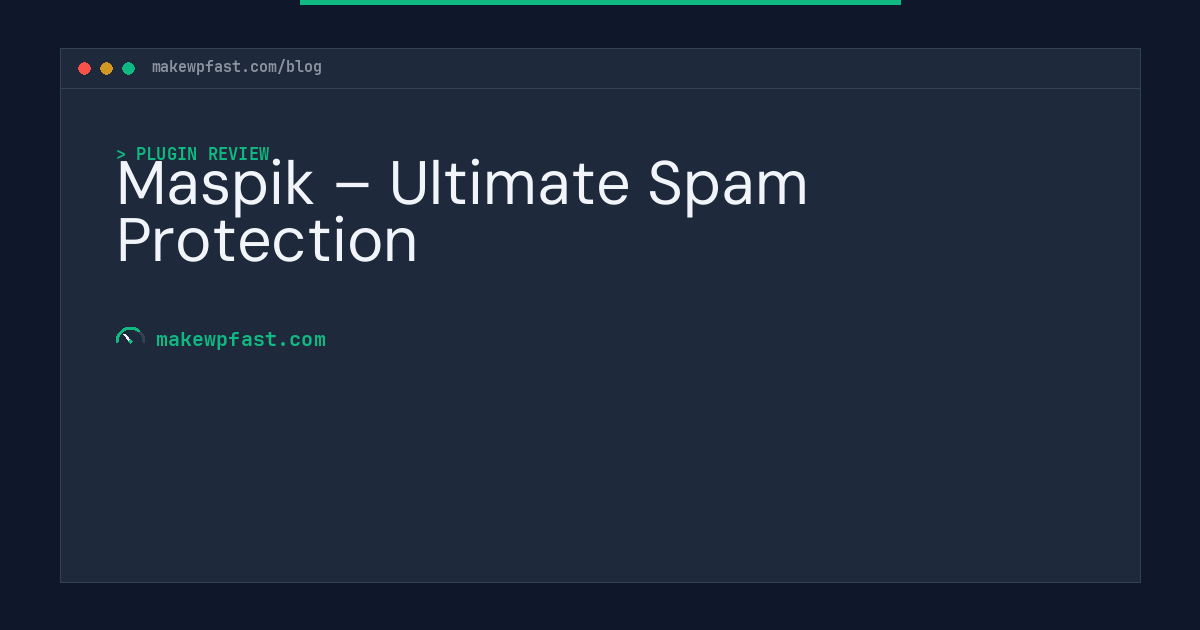 Maspik – Ultimate Spam Protection - MakeWPFast