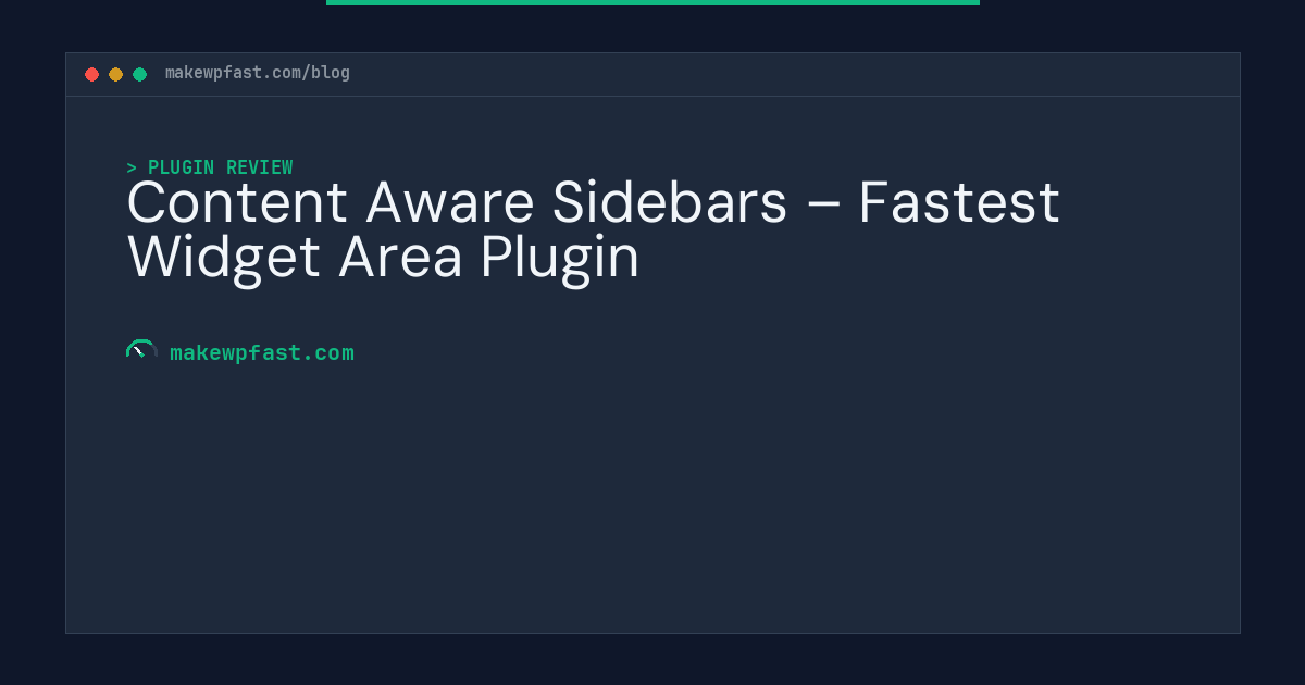 Content Aware Sidebars – Fastest Widget Area Plugin - MakeWPFast