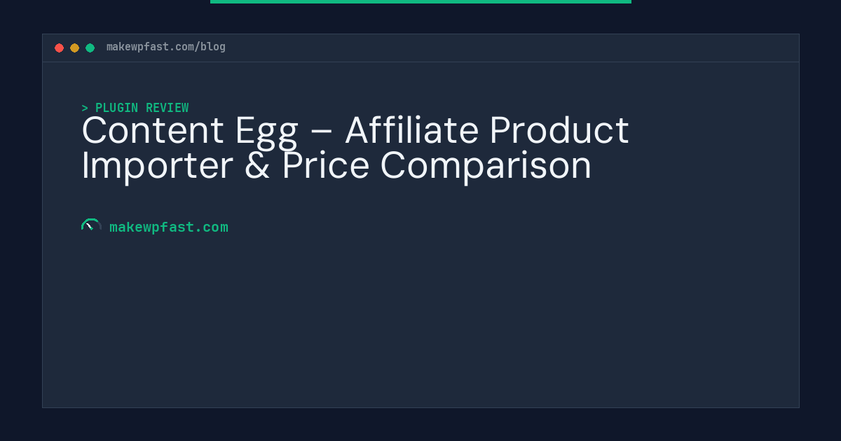 Content Egg – Affiliate Product Importer & Price Comparison - MakeWPFast