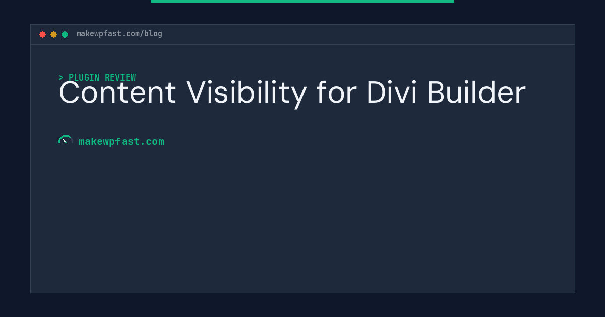 Content Visibility for Divi Builder - MakeWPFast