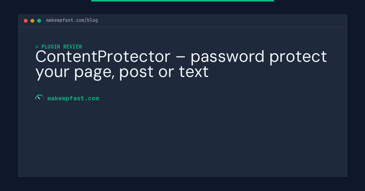 ContentProtector – password protect your page, post or text - MakeWPFast