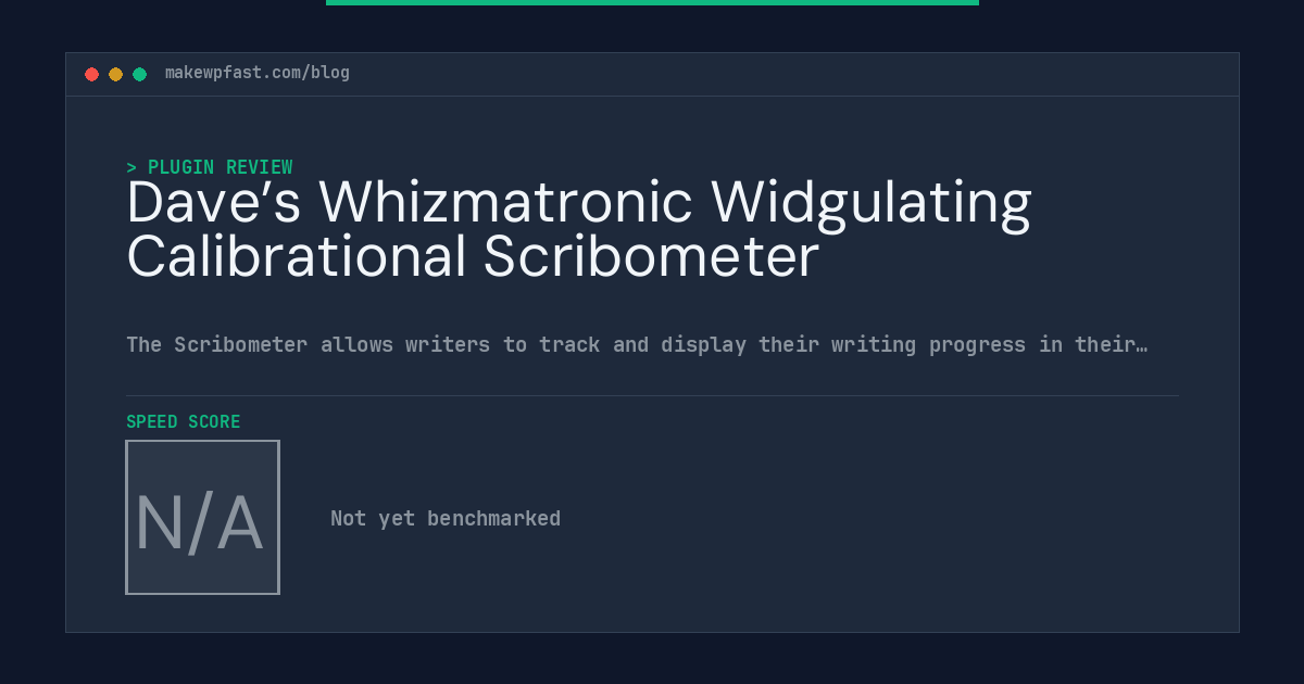 Dave’s Whizmatronic Widgulating Calibrational Scribometer - MakeWPFast