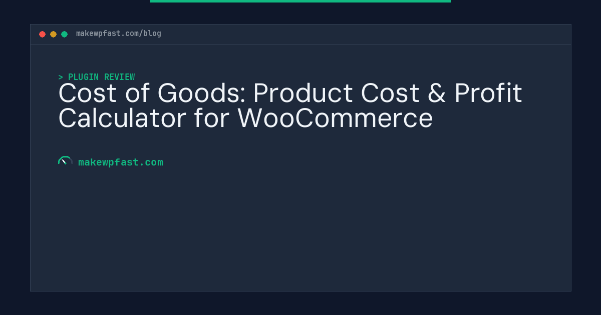 Cost of Goods: Product Cost & Profit Calculator for WooCommerce - MakeWPFast
