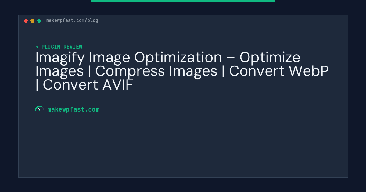 Imagify Image Optimization – Optimize Images | Compress Images | Convert WebP | Convert AVIF - MakeWPFast