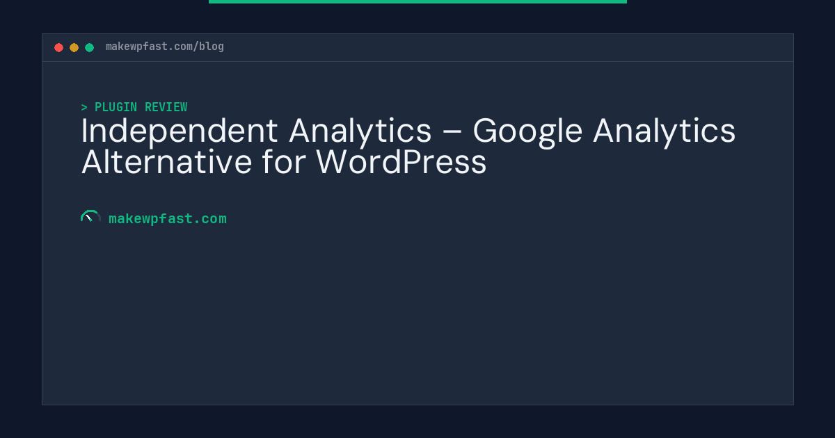 Independent Analytics – Google Analytics Alternative for WordPress - MakeWPFast