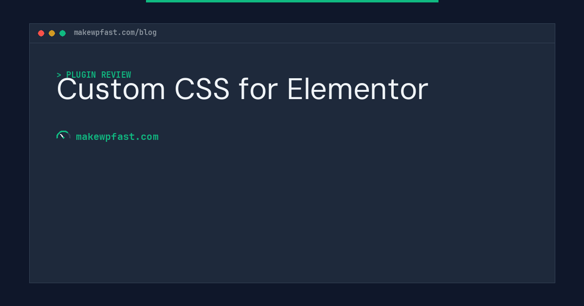 Custom CSS for Elementor - MakeWPFast