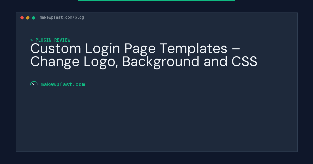 Custom Login Page Templates – Change Logo, Background and CSS - MakeWPFast
