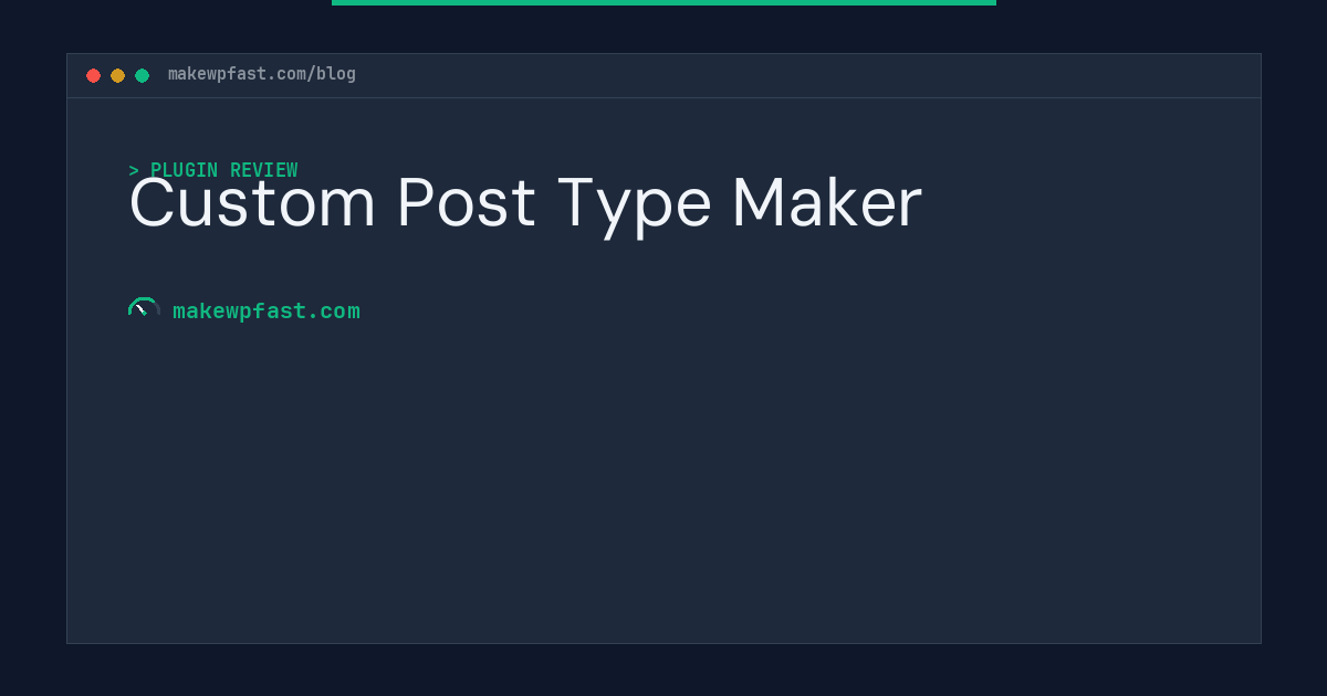 Custom Post Type Maker - MakeWPFast