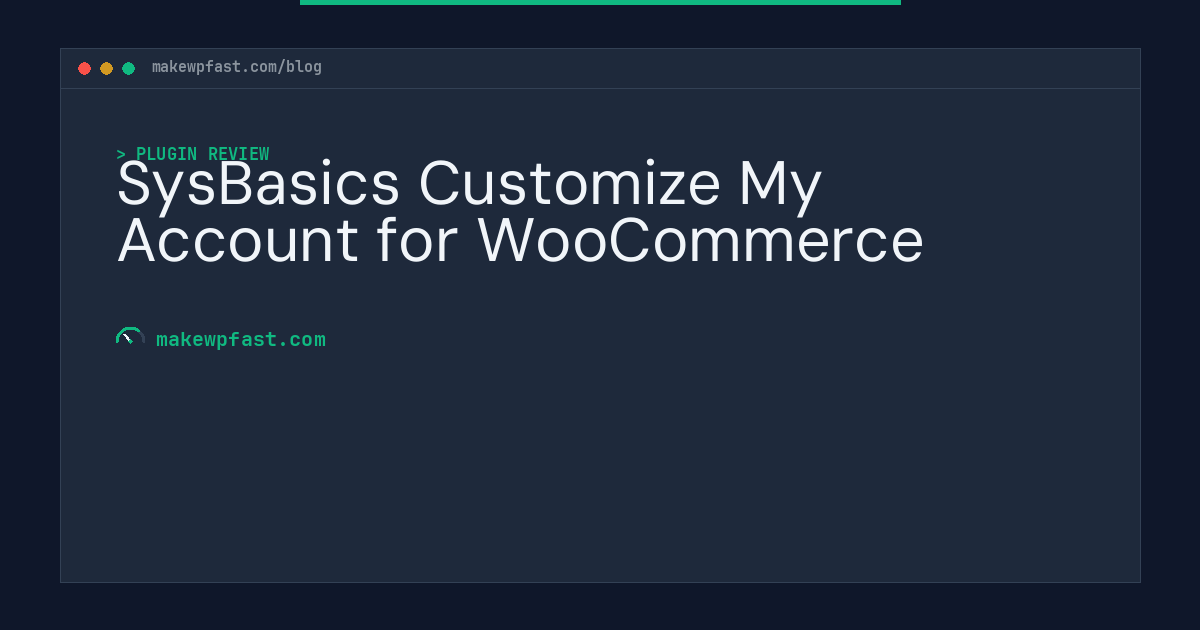 SysBasics Customize My Account for WooCommerce - MakeWPFast