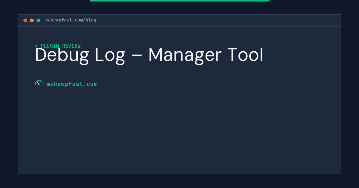 Debug Log – Manager Tool - MakeWPFast