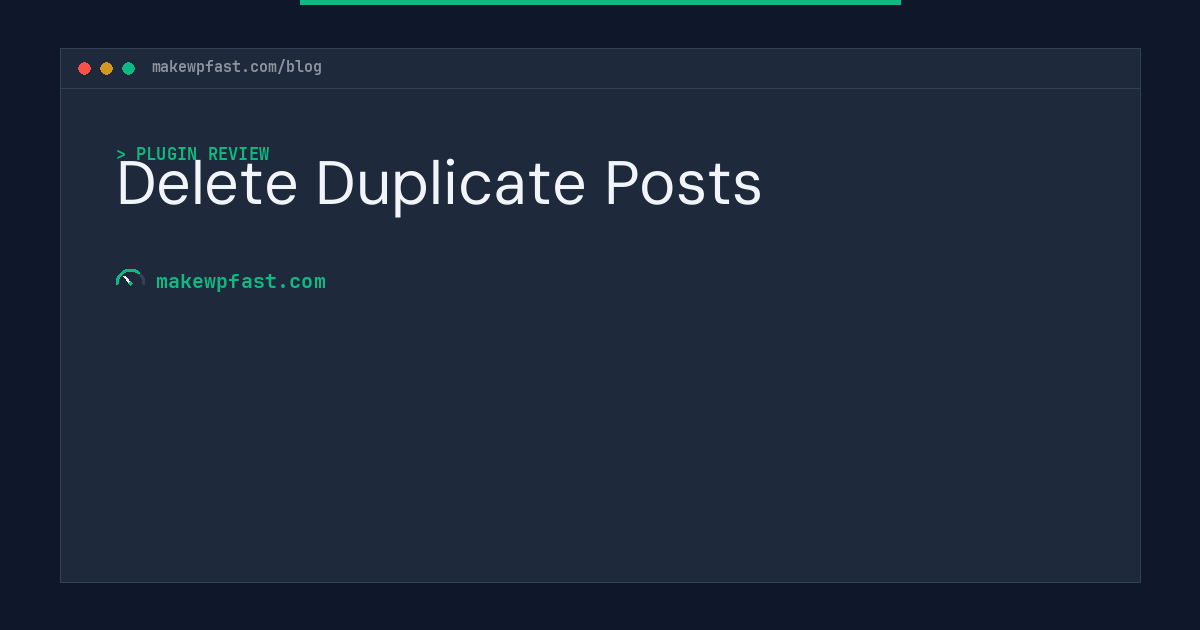 Delete Duplicate Posts - MakeWPFast