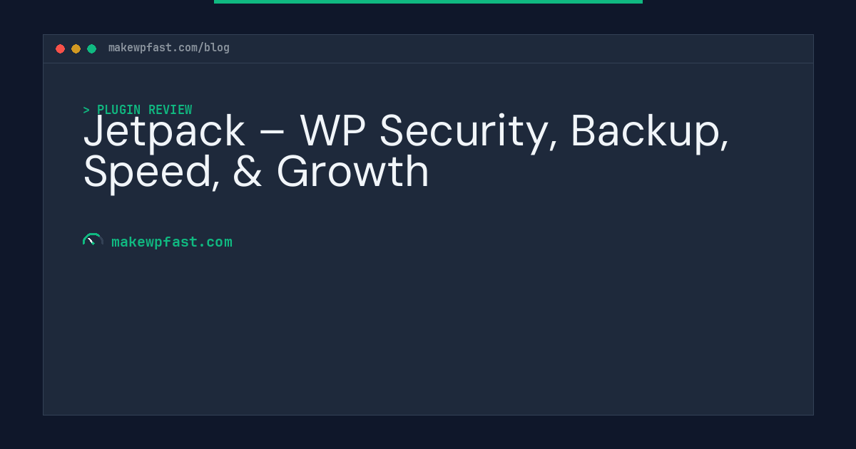 Jetpack – WP Security, Backup, Speed, & Growth - MakeWPFast