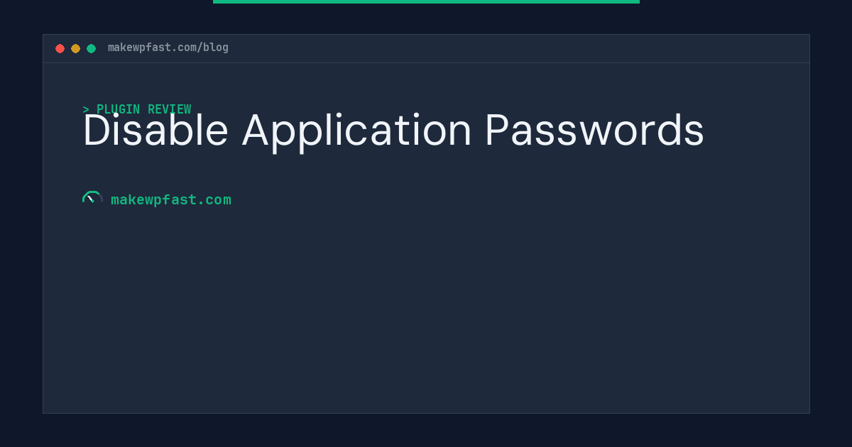 Disable Application Passwords - MakeWPFast