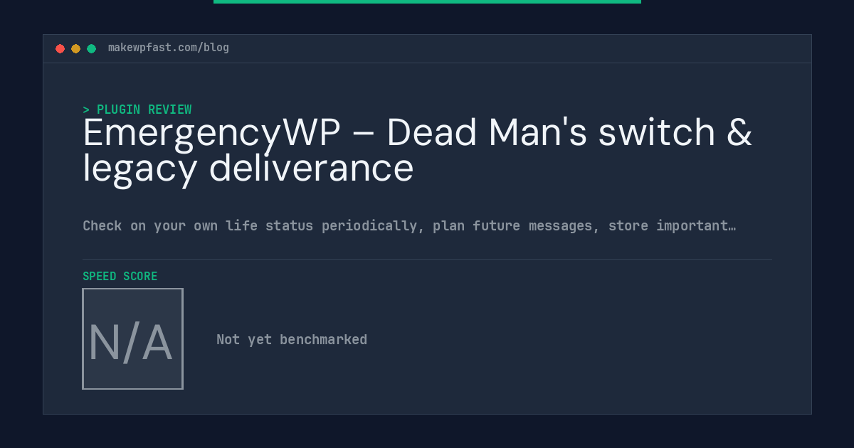 EmergencyWP – Dead Man's switch & legacy deliverance - MakeWPFast