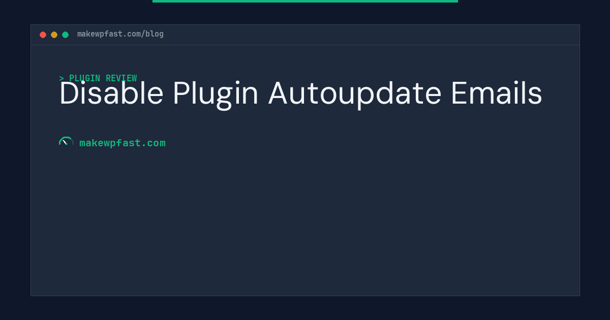 Disable Plugin Autoupdate Emails - MakeWPFast