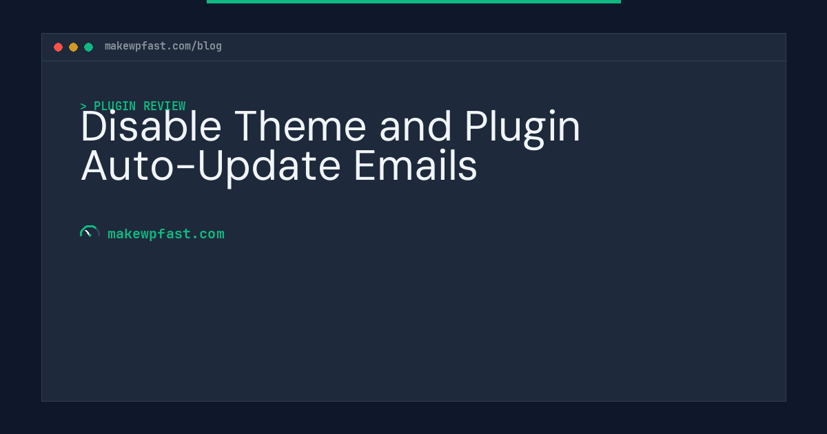 Disable Theme and Plugin Auto-Update Emails - MakeWPFast