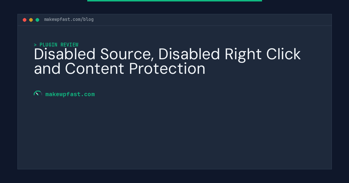 Disabled Source, Disabled Right Click and Content Protection - MakeWPFast