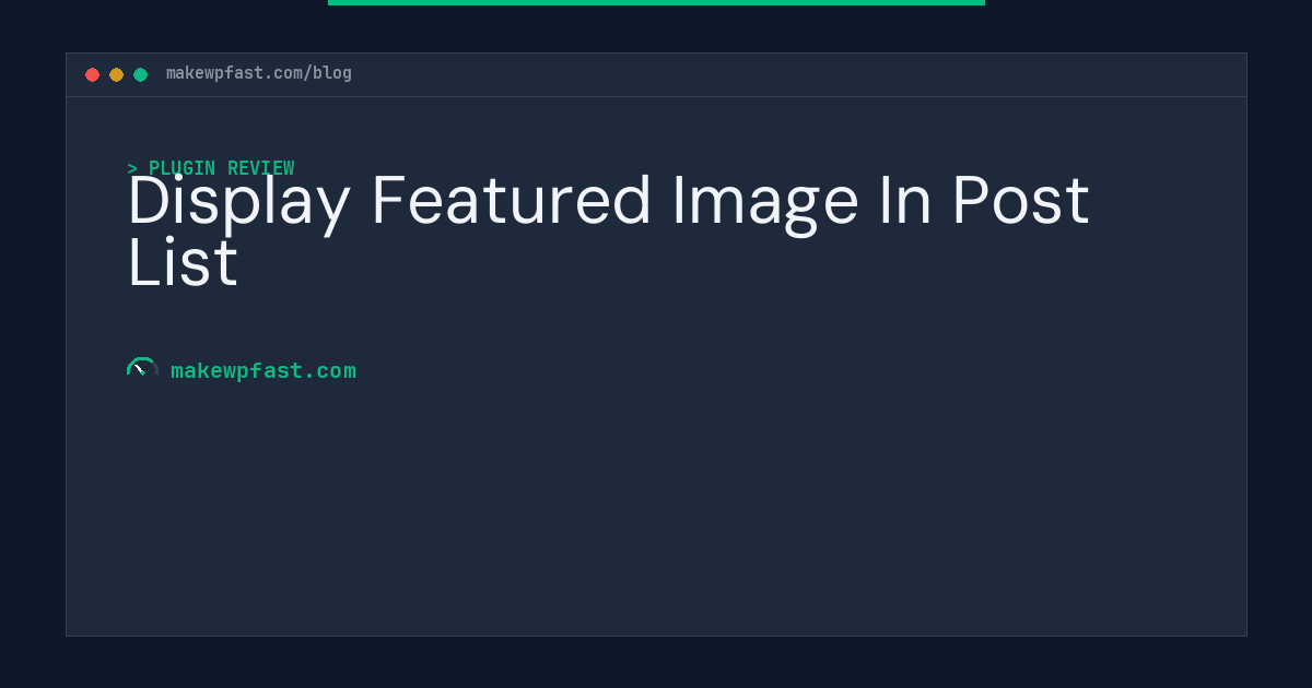 Display Featured Image In Post List - MakeWPFast
