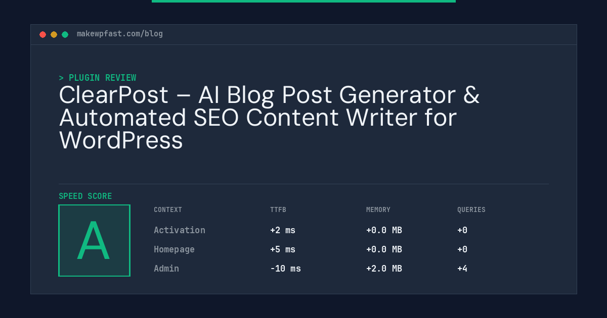 ClearPost – AI Blog Post Generator & Automated SEO Content Writer for WordPress - MakeWPFast