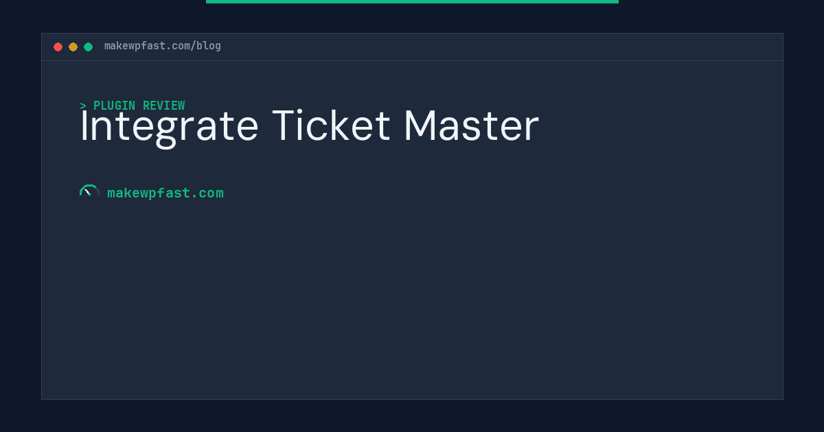 Integrate Ticket Master - MakeWPFast