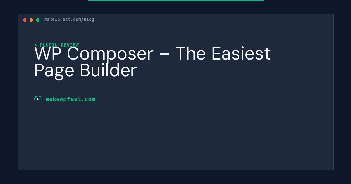 WP Composer – The Easiest Page Builder - MakeWPFast
