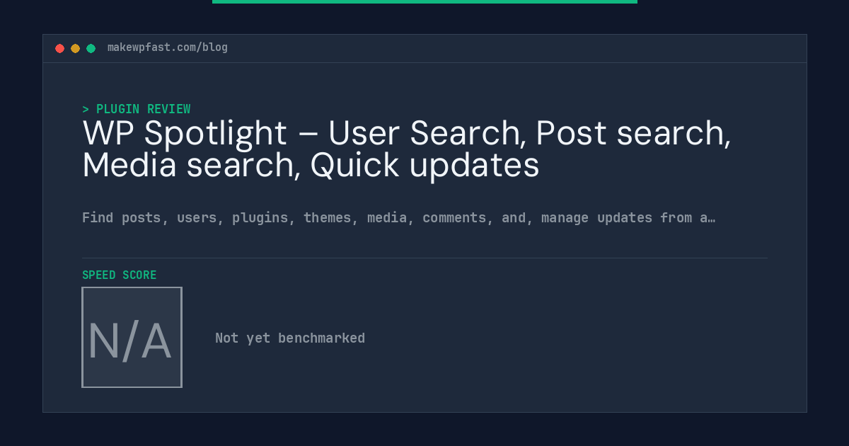 WP Spotlight – User Search, Post search, Media search, Quick updates - MakeWPFast