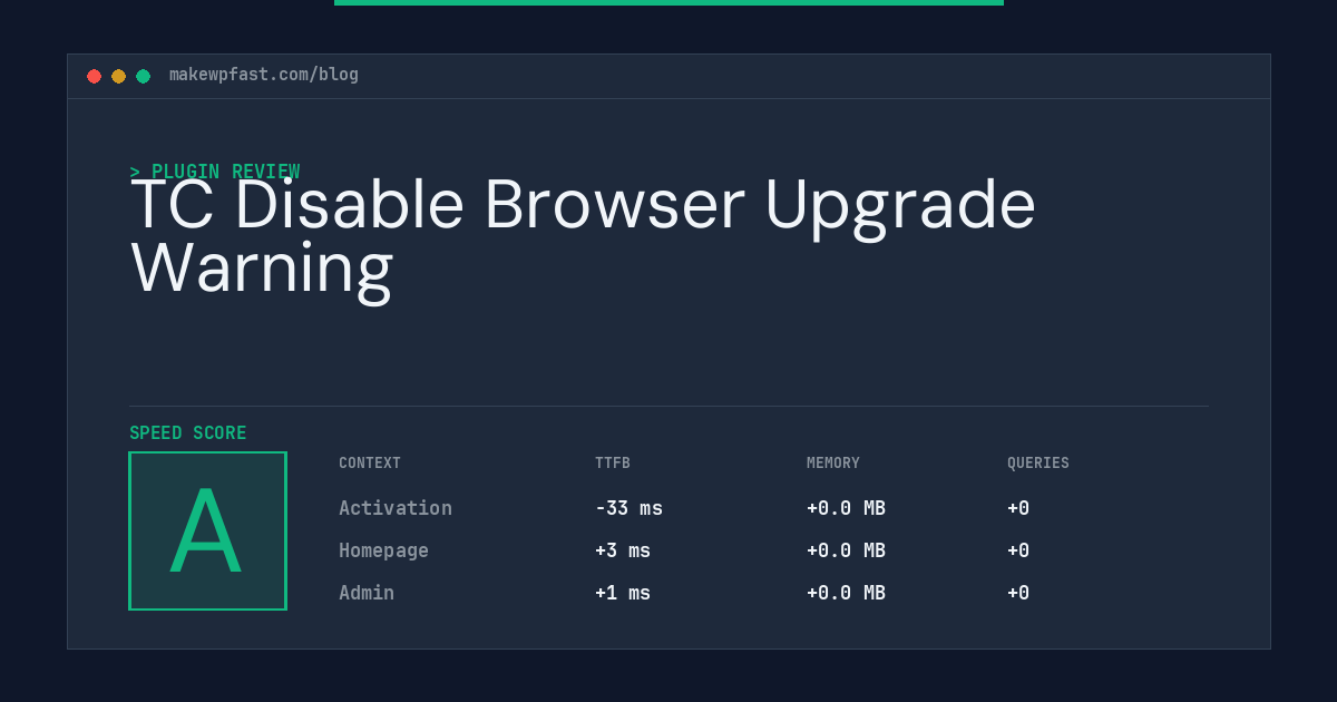 TC Disable Browser Upgrade Warning - MakeWPFast
