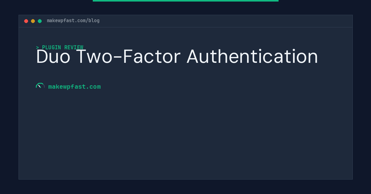 Duo Two-Factor Authentication - MakeWPFast