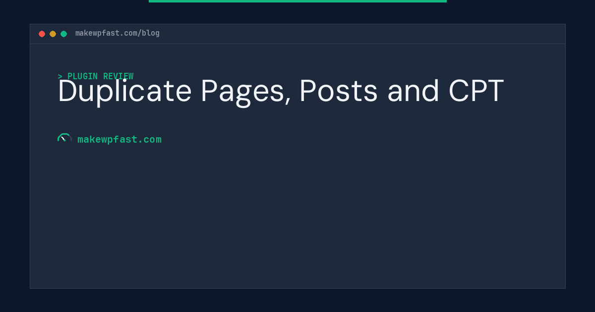 Duplicate Pages, Posts and CPT - MakeWPFast
