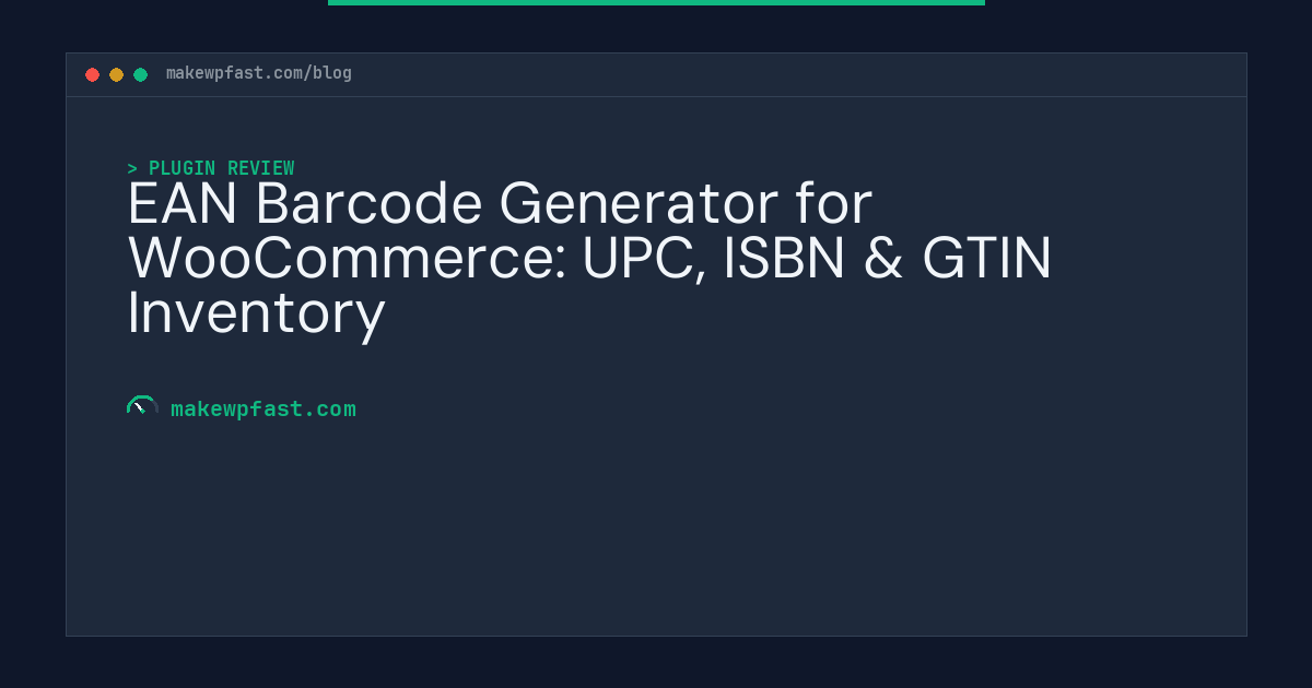 EAN Barcode Generator for WooCommerce: UPC, ISBN & GTIN Inventory - MakeWPFast