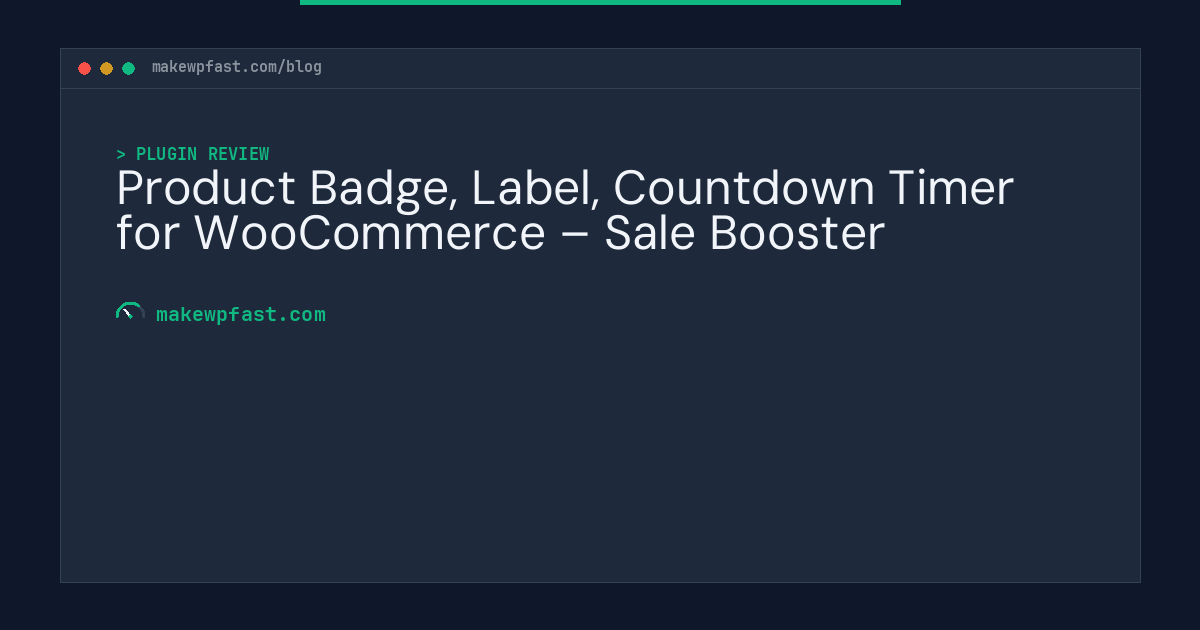 Product Badge, Label, Countdown Timer for WooCommerce – Sale Booster - MakeWPFast