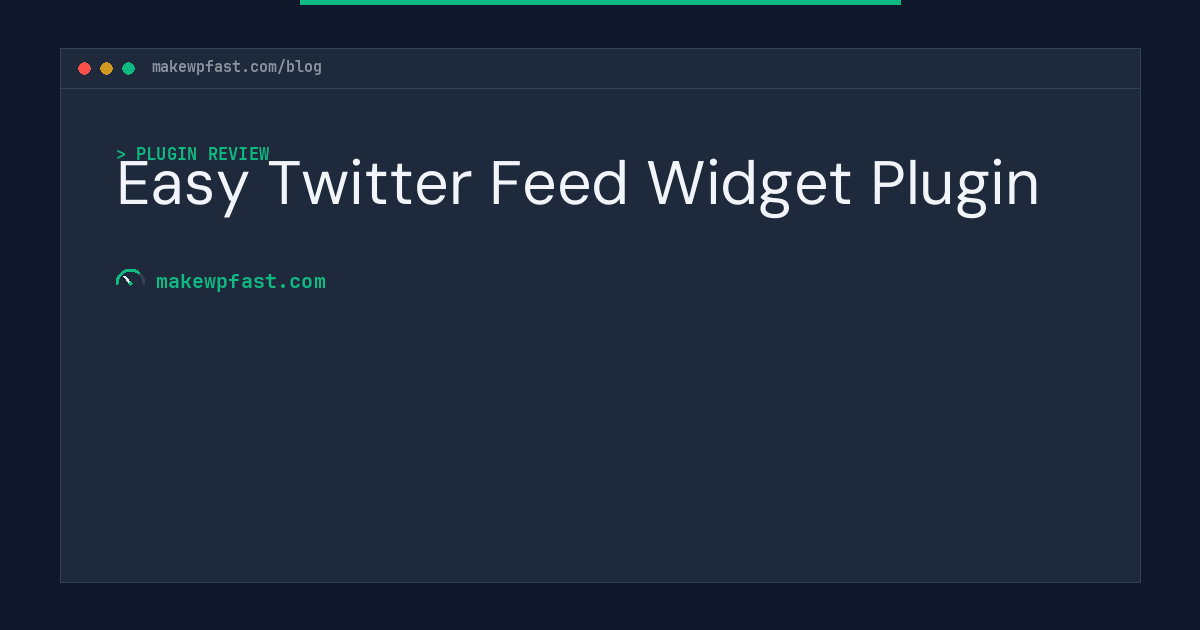 Easy Twitter Feed Widget Plugin - MakeWPFast