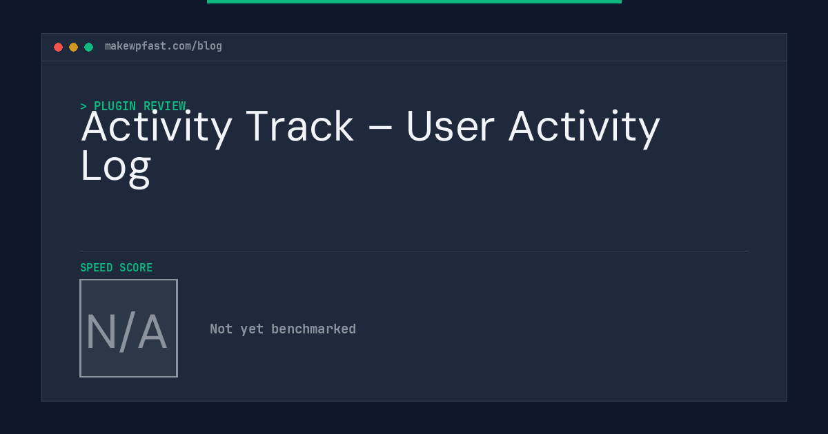 Activity Track – User Activity Log - MakeWPFast
