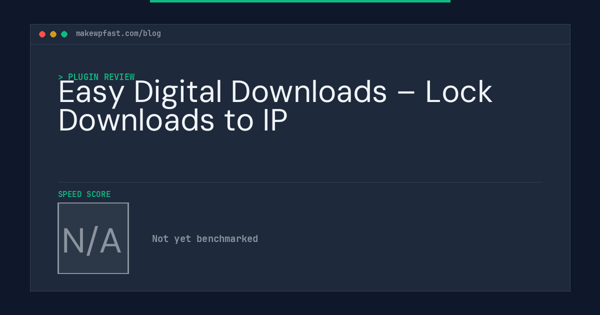 Easy Digital Downloads – Lock Downloads to IP - MakeWPFast