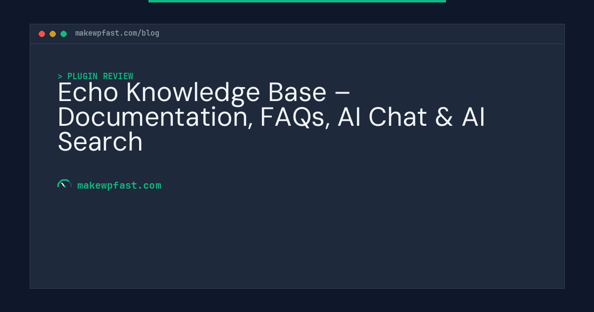 Echo Knowledge Base – Documentation, FAQs, AI Chat & AI Search - MakeWPFast