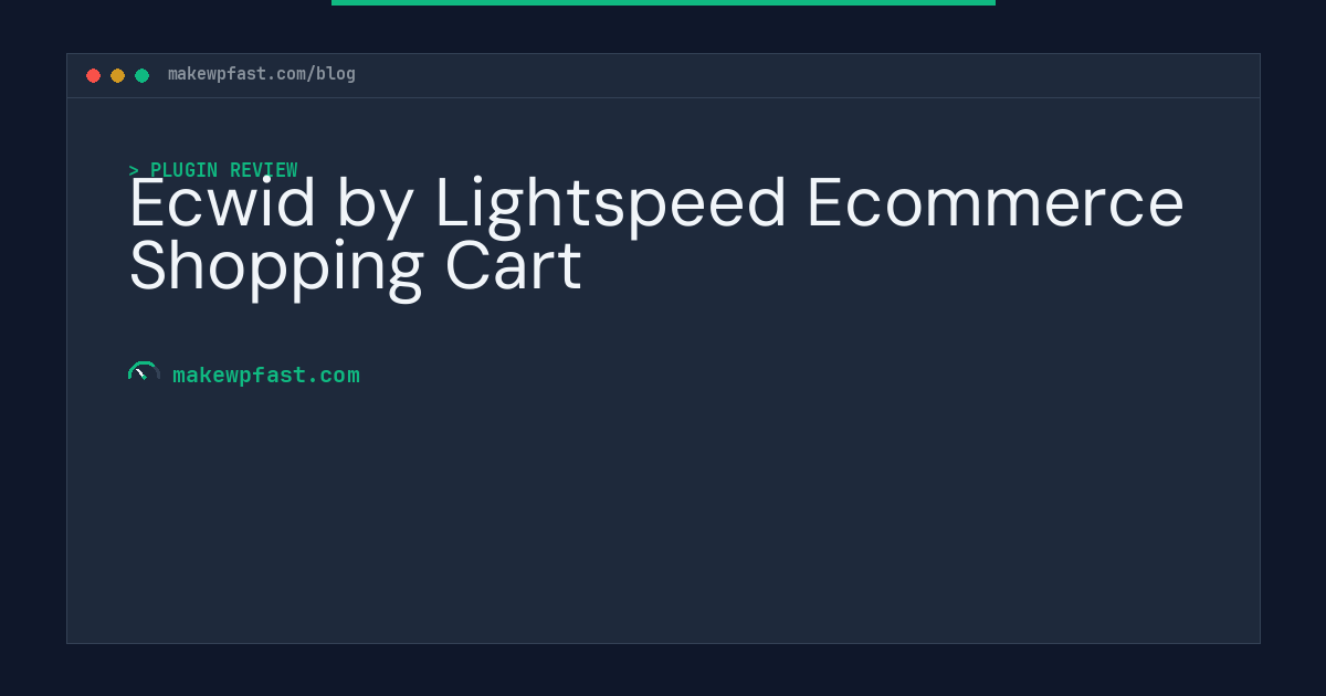 Ecwid by Lightspeed Ecommerce Shopping Cart - MakeWPFast