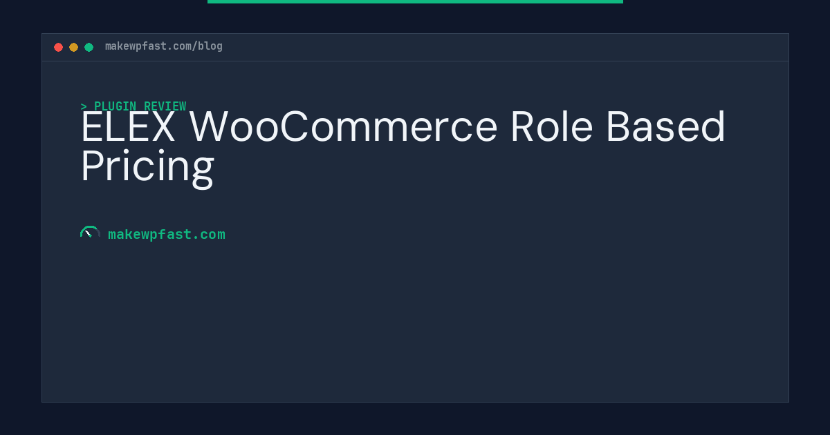 ELEX WooCommerce Role Based Pricing - MakeWPFast