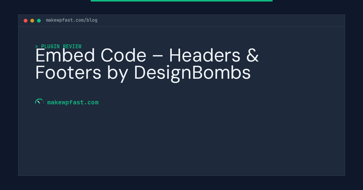 Embed Code – Headers & Footers by DesignBombs - MakeWPFast